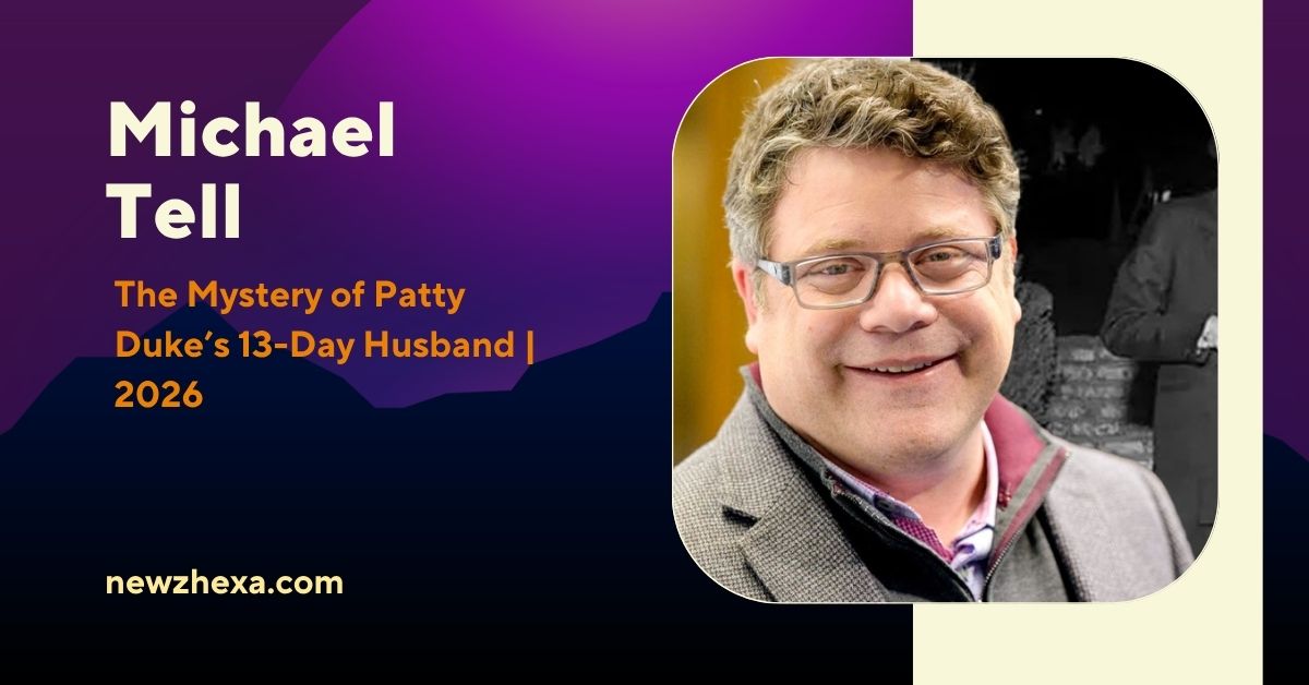 Michael Tell: The Mystery of Patty Duke’s 13-Day Husband | 2026